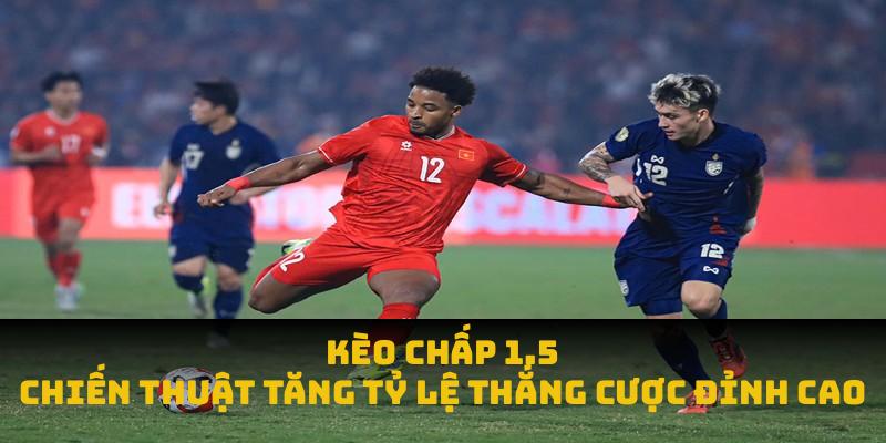 Ưu và nhược điểm của kèo chấp 1.5 trái